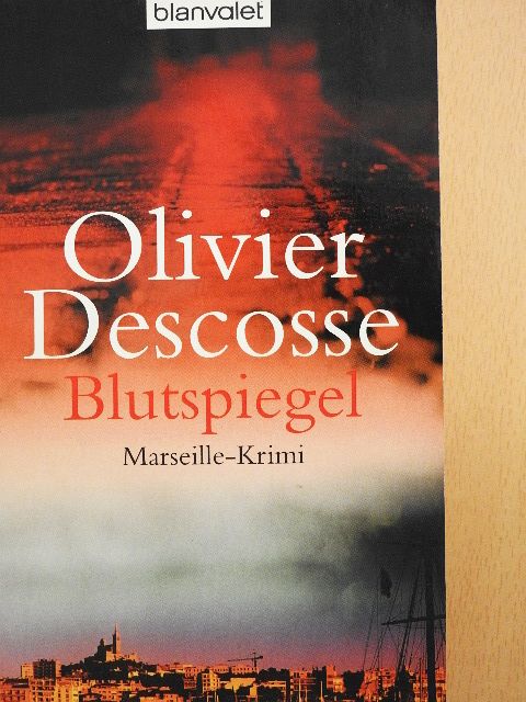 Olivier Descosse - Blutspiegel [antikvár]