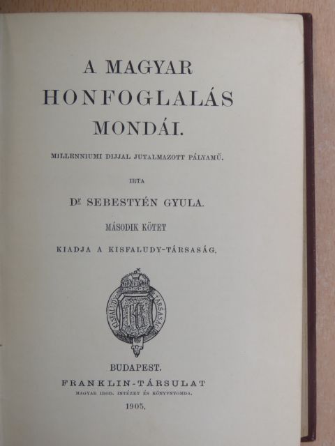 Dr. Sebestyén Gyula - A magyar honfoglalás mondái II. [antikvár]