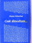Oszter Krisztina - Csak álmodtam... [antikvár]