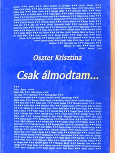 Oszter Krisztina - Csak álmodtam... [antikvár]