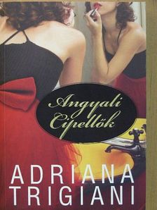 Adriana Trigiani - Angyali cipellők [antikvár]
