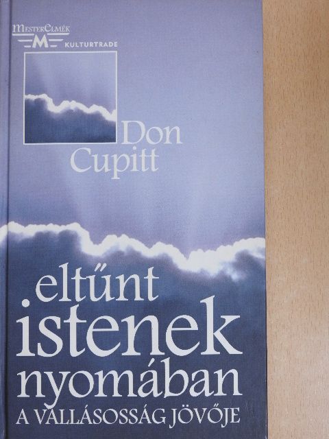 Don Cupitt - Eltűnt istenek nyomában [antikvár]