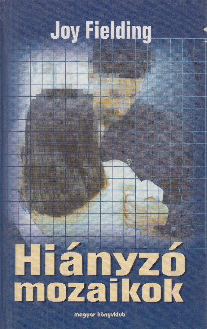 Fielding, Joy - Hiányzó mozaikok [antikvár]