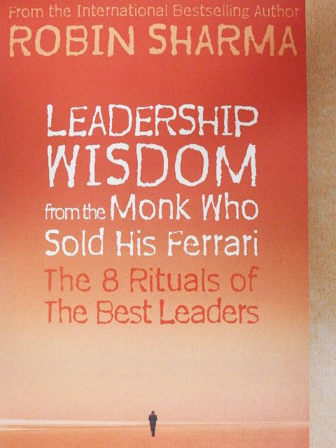 Robin S. Sharma - Leadership Wisdom from The Monk Who Sold His Ferrari [antikvár]
