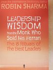 Robin S. Sharma - Leadership Wisdom from The Monk Who Sold His Ferrari [antikvár]