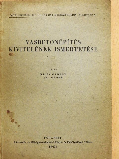 Weisz György - Vasbetonépítés kivitelének ismertetése [antikvár]