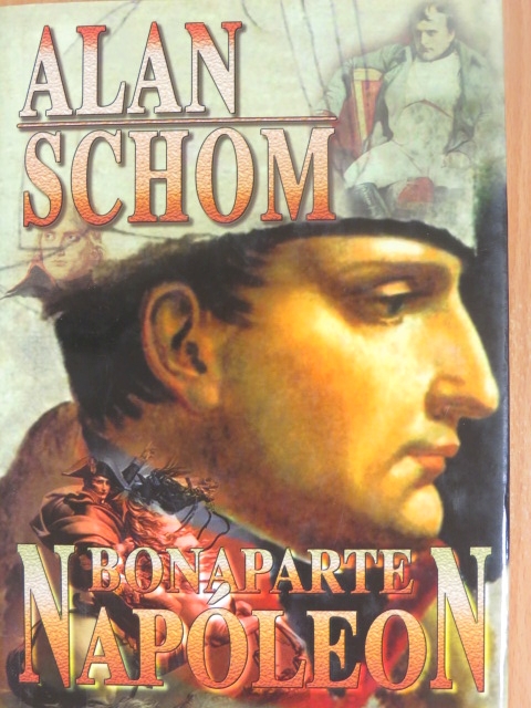 Alan Schom - Bonaparte Napóleon [antikvár]