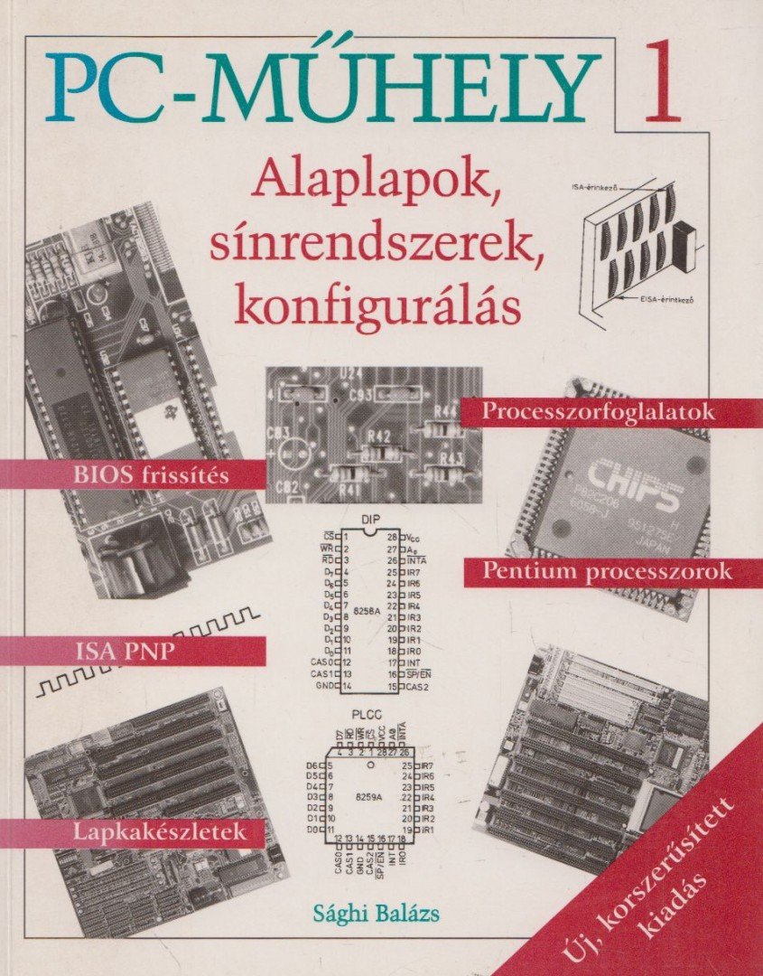 Sághi Balázs - Alaplapok, sínrendszerek, konfigurálás [antikvár]