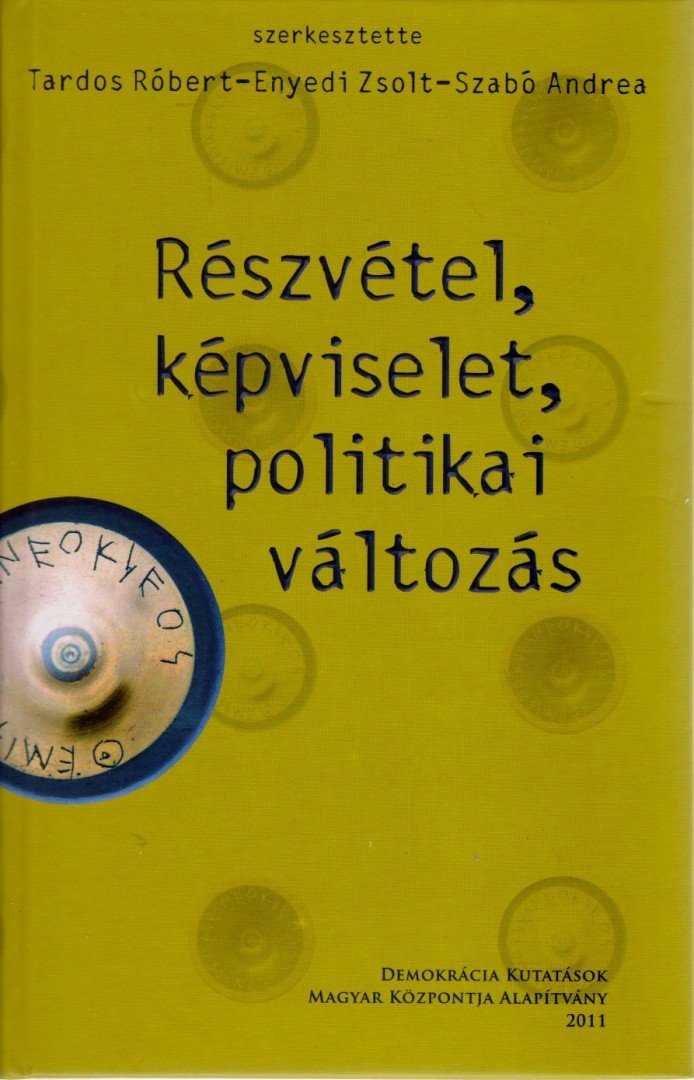 TARDOS RÓBERT, ENYEDI ZSOLT, Szabó Andrea - Részvétel, képviselet, politikai változás [antikvár]