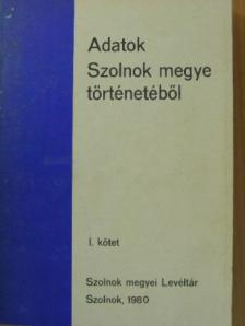 Adatok Szolnok megye történetéből I. [antikvár]