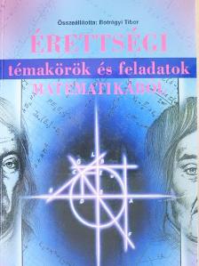Érettségi témakörök és feladatok matematikából [antikvár]