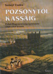 Szőnyi Endre - Pozsonytól Kassáig [antikvár]