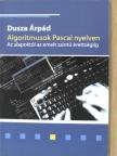 Dusza Árpád - Algoritmusok Pascal nyelven [antikvár]