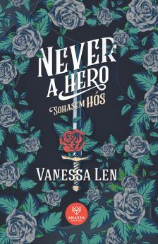 Vanessa Len - Never A Hero - Sohasem hős [eKönyv: epub, mobi]