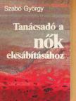 Szabó György - Tanácsadó a nők elcsábításához [antikvár]