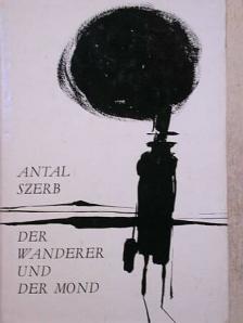 Antal Szerb - Der Wanderer und der Mond [antikvár]
