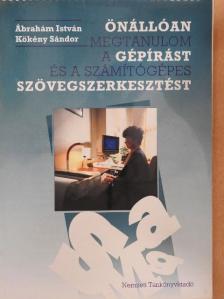 Ábrahám István - Önállóan megtanulom a gépírást és a számítógépes szövegszerkesztést [antikvár]