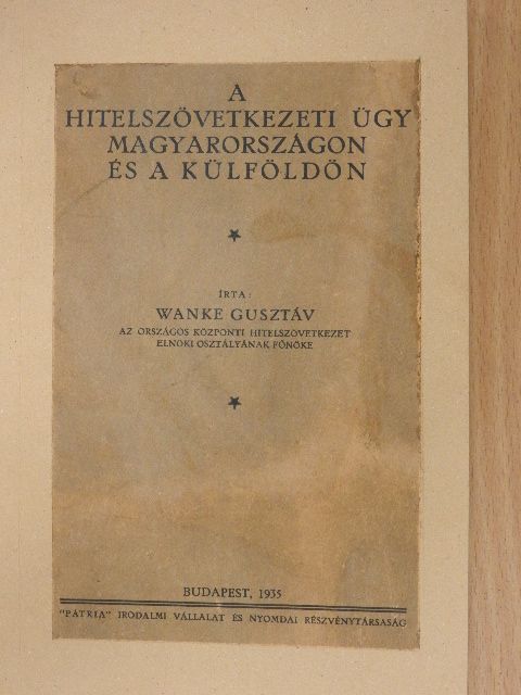 Wanke Gusztáv - A hitelszövetkezeti ügy Magyarországon és a külföldön [antikvár]