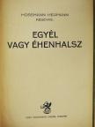 Hossmann Hermann - Egyél vagy éhenhalsz [antikvár]
