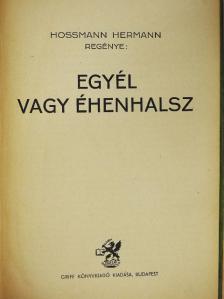 Hossmann Hermann - Egyél vagy éhenhalsz [antikvár]