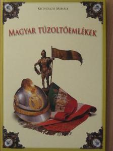 Kútvölgyi Mihály - Magyar tűzoltóemlékek [antikvár]