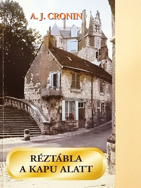 Archibald Joseph Cronin - Réztábla a kapu alatt [antikvár]