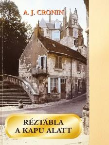 Archibald Joseph Cronin - Réztábla a kapu alatt [antikvár]