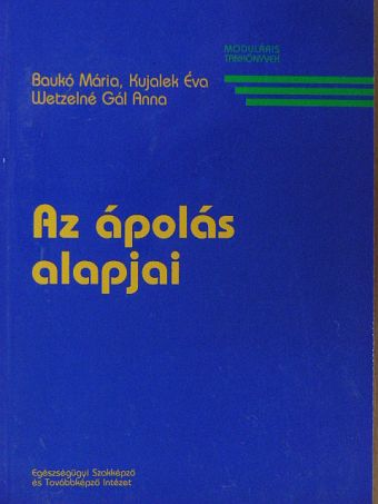 Baukó Mária - Az ápolás alapjai [antikvár]