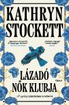 Kathryn Stockett - Lázadó nők klubja