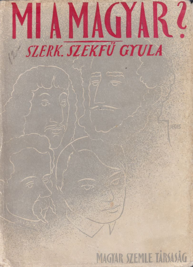 Szekfű Gyula (szerk.) - Mi a magyar? (reprint) [antikvár]