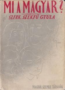 Szekfű Gyula (szerk.) - Mi a magyar? (reprint) [antikvár]