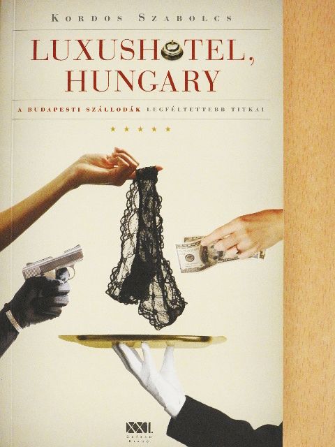 Kordos Szabolcs - Luxushotel, Hungary [antikvár]