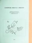 Ádám Antal - Európába megy-e a megye? [antikvár]