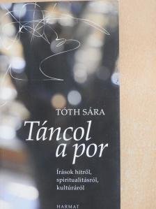 Tóth Sára - Táncol a por (kétszeresen dedikált példány) [antikvár]