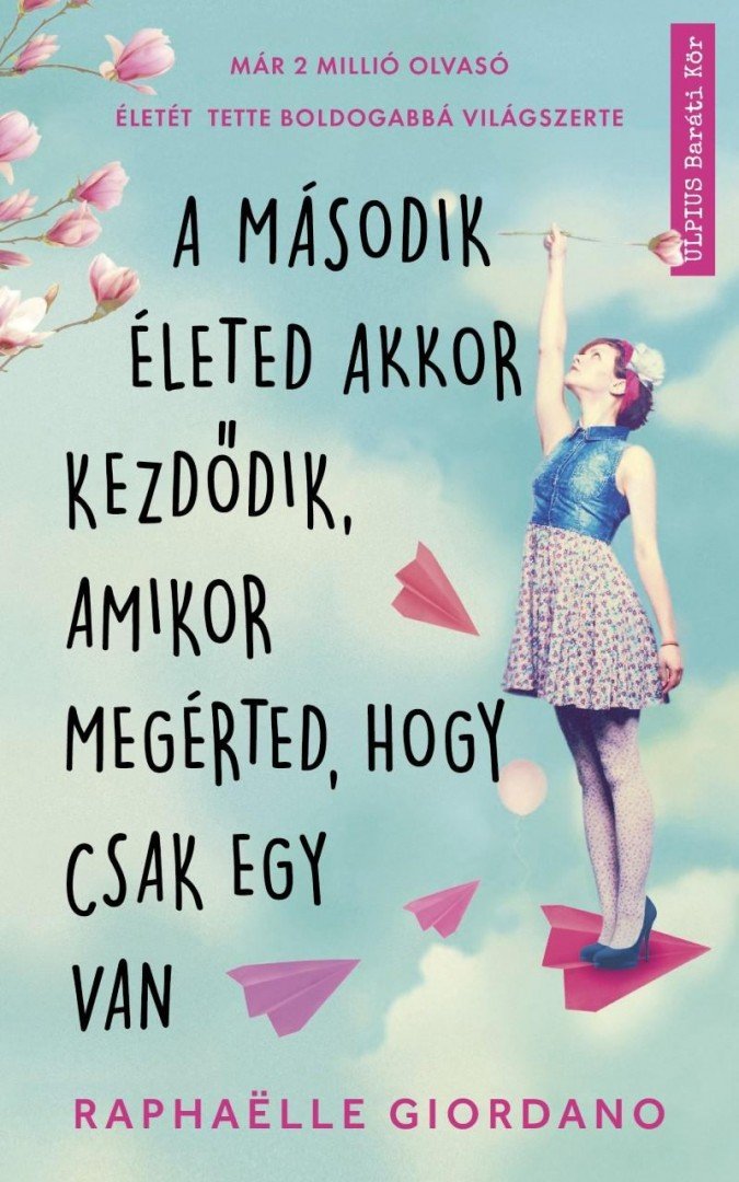 Raphaelle Giordano - A második életed akkor kezdődik, amikor megérted, hogy csak egy van [antikvár]
