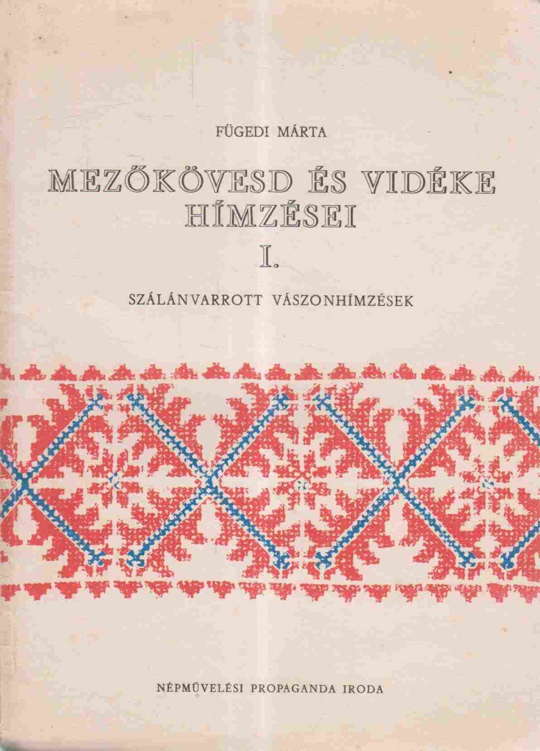 Fügedi Márta - Mezőkövesd és vidéke hímzései I. [antikvár]