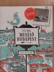 Tittel Kinga - Mesélő Budapest [antikvár]