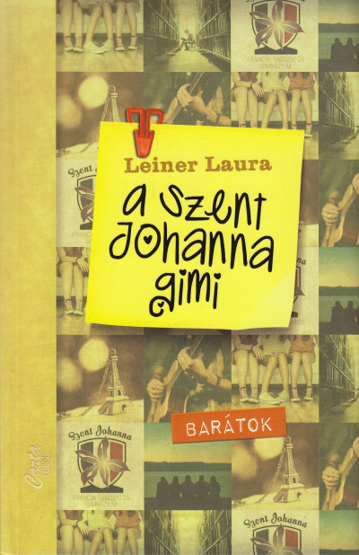 Leiner Laura - A Szent Johanna gimi 4. - Barátok [szépséghibás]