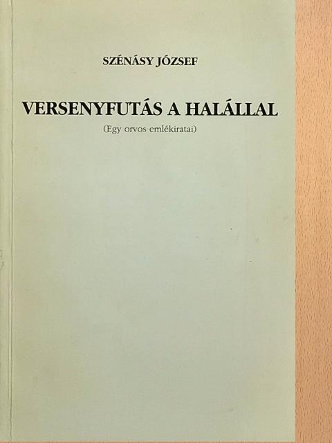 Szénásy József - Versenyfutás a halállal [antikvár]