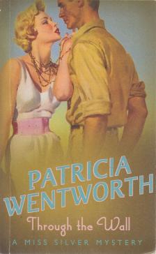 Patricia Wentworth - Through the Wall [antikvár]