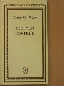 Nagy Sz. Péter - Citoyen portrék [antikvár]