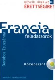 Darabos Zsuzsánna - FRANCIA FELADATSOROK - KÖZÉPSZINT - CD-VEL -