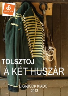 Lev Tolsztoj - A két huszár [eKönyv: epub, mobi]