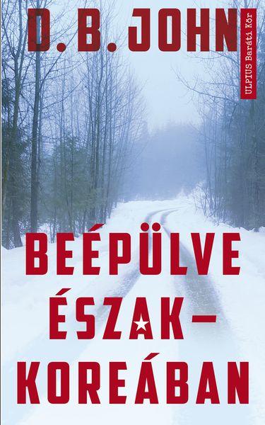 J.B. John - Beépülve Észak-Koreában
