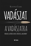 Katona Csaba - Vadászat a Vadászatra [eKönyv: epub, mobi]