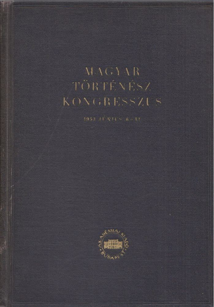 Lukács Lajos - Magyar történész kongresszus 1953 június 6-13 [antikvár]
