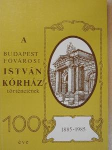 Dr. Avar Zoltán - A Budapest Fővárosi István Kórház történetének 100 éve [antikvár]