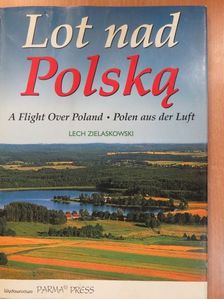 Elzbieta Michalska - Lot nad Polska/A Flight Over Poland/Polen aus der Luft [antikvár]