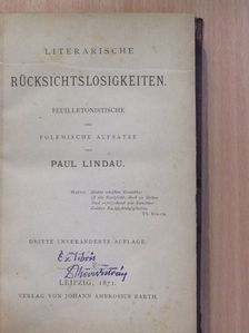 Paul Lindau - Literarische Rücksichtslosigkeiten [antikvár]