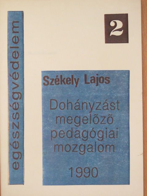 Székely Lajos - Dohányzást megelőző pedagógiai mozgalom [antikvár]